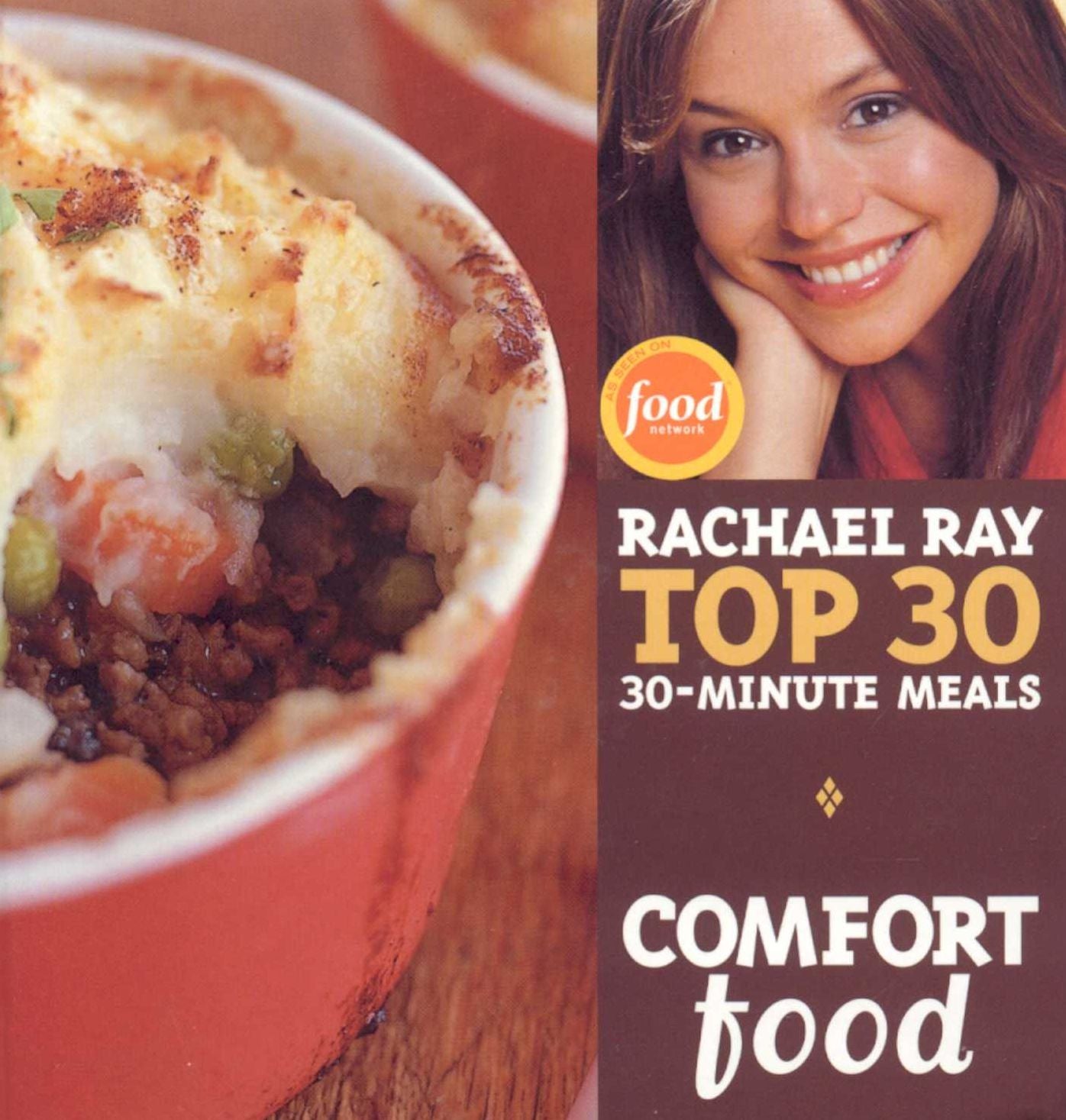 Comfort Food: Rachael Ray's Top 30 30-Minutes Meals