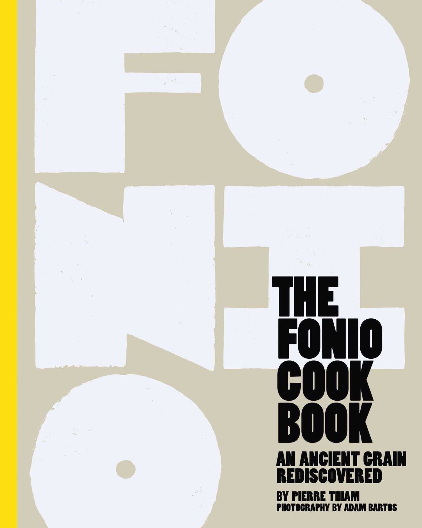 The Fonio Cook Book : An Ancient Grain Rediscovered