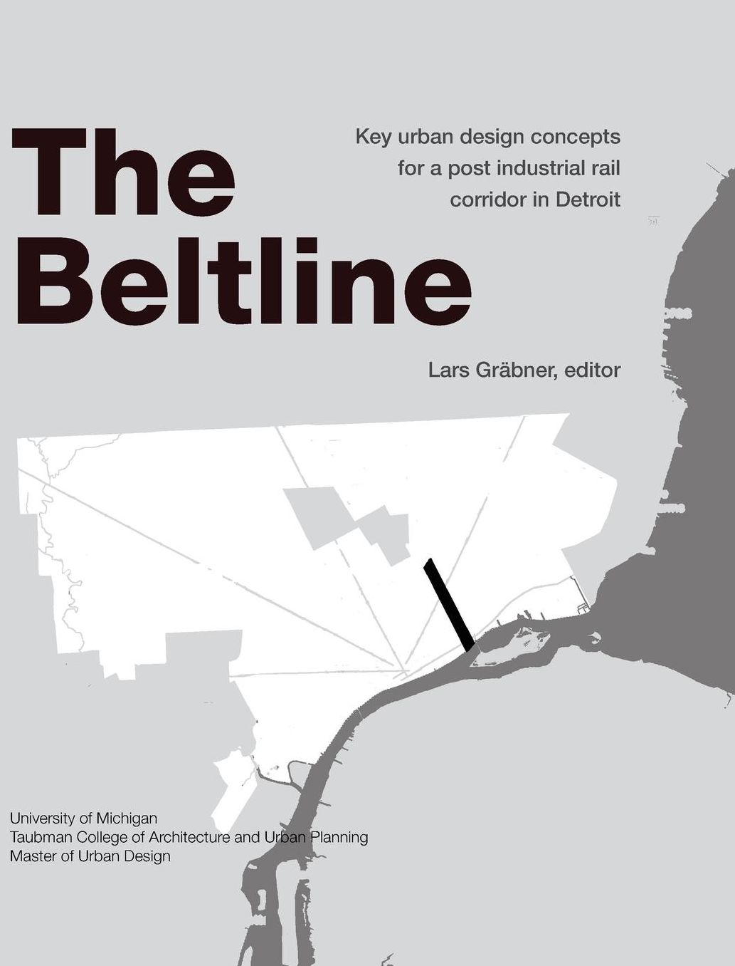 The Beltline: Key urban design concepts for a post industrial rail corridor in Detroit