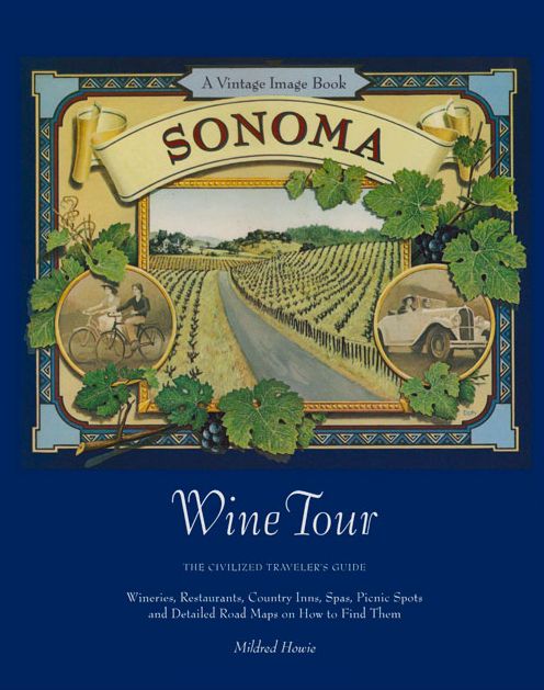 Sonoma Wine Tour: The Civilized Traveler's Guide