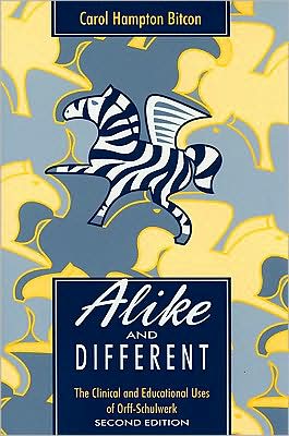 Alike and Different : Clinical and Educational Uses of Orff-Shulwerk