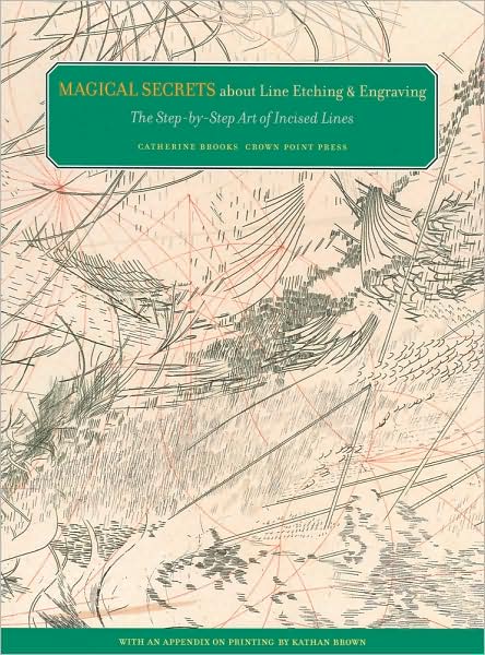 Magical Secrets about Line Etching and Engraving: The Step-by-Step Art of Incised Lines