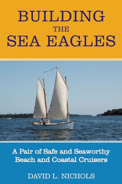 Building the Sea Eagles: A Pair of Safe and Seaworthy Beach and Coastal Cruisers