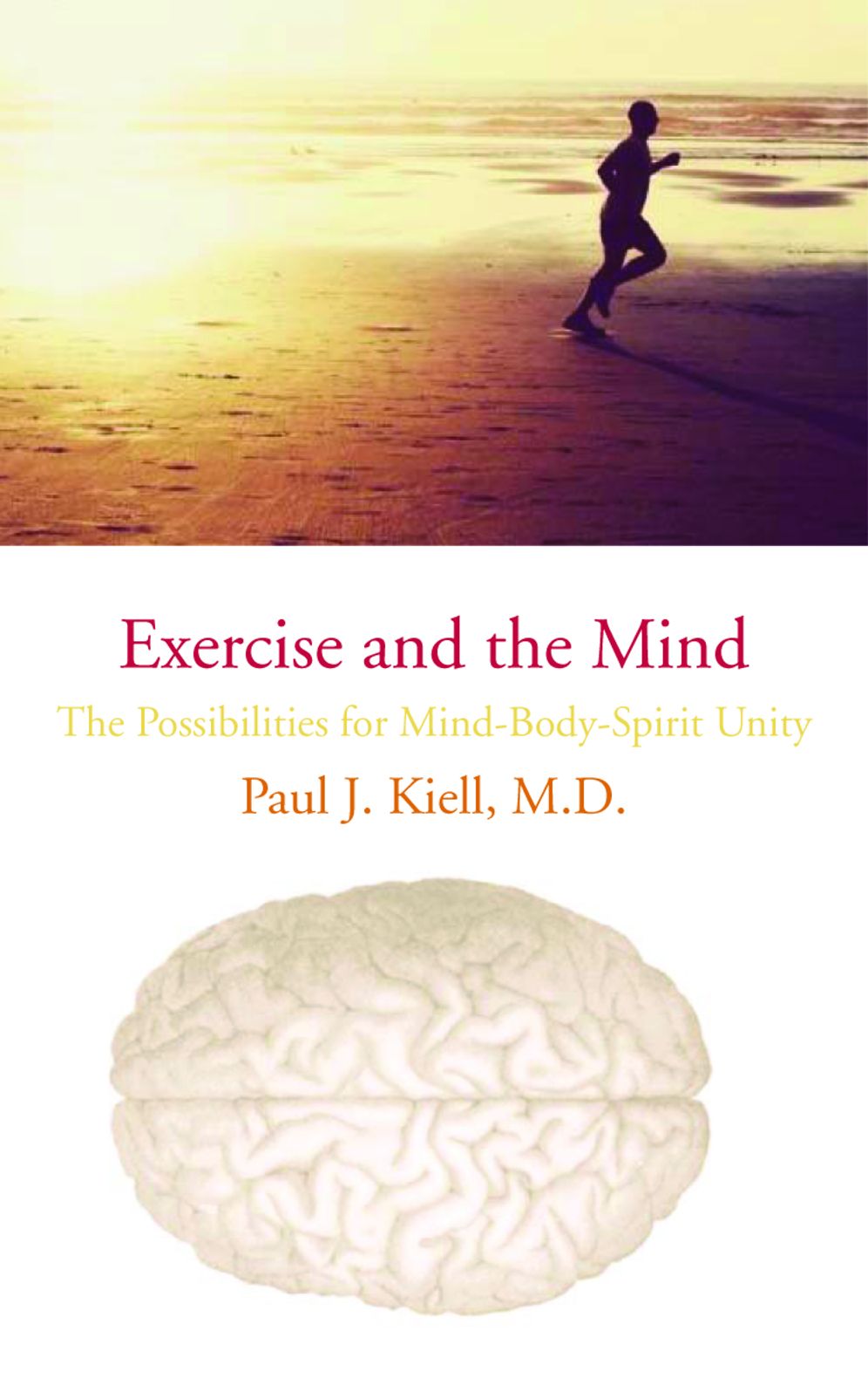 Exercise and the Mind: The Possibilities for Mind-Body-Spirit Unity