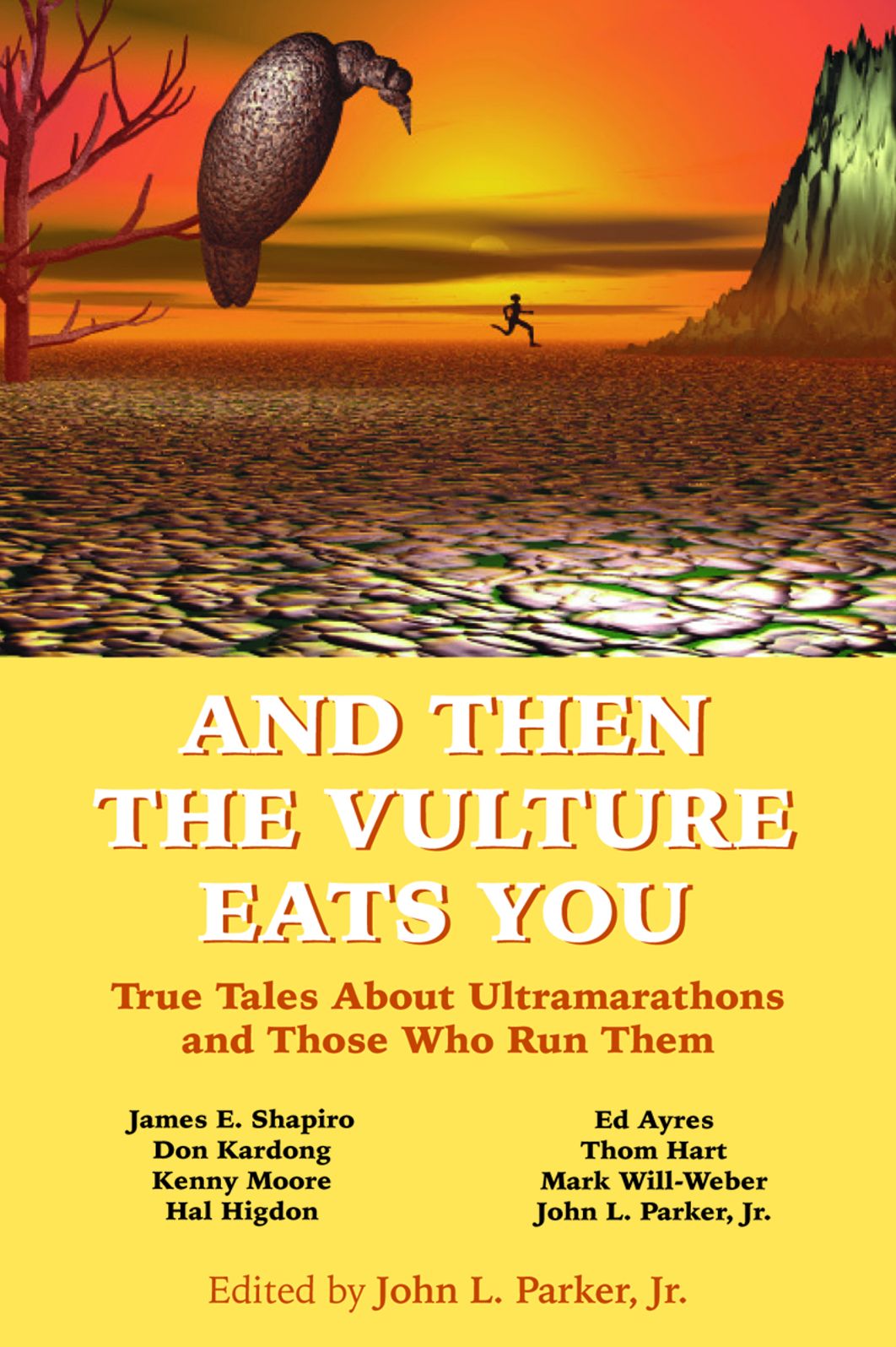 And Then the Vulture Eats You: True Tales about Ultramarathons and Those Who Run Them
