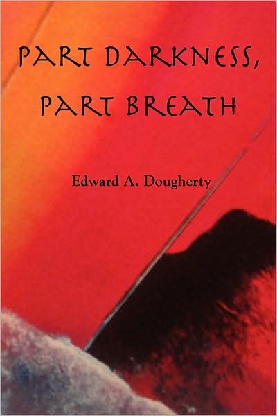 Part Darkness, Part Breath