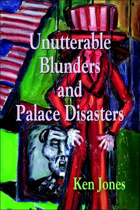 Unutterable Blunders and Palace Disaster