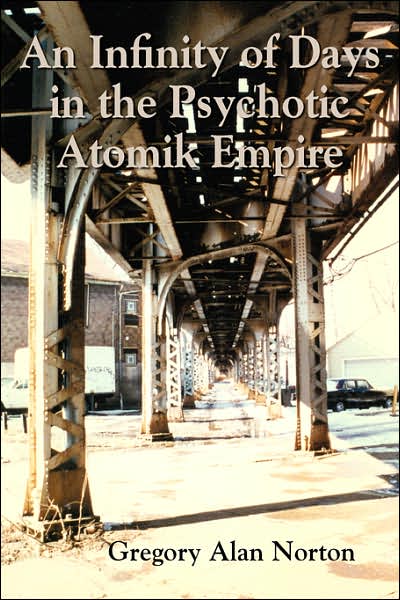 Infinity of Days in the Psychotic Atomik Empire