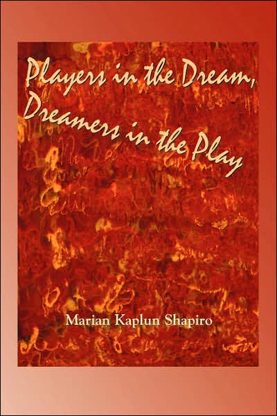 Players in the Dream, Dreamers in the Play