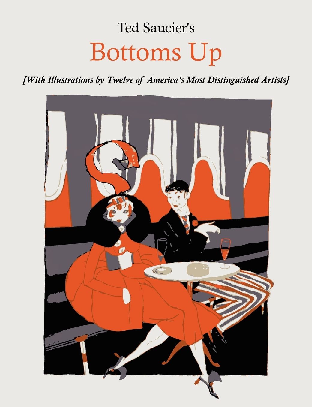 Ted Saucier's Bottoms Up [With Illustrations By Twelve Of America's Most Distinguished Artists]