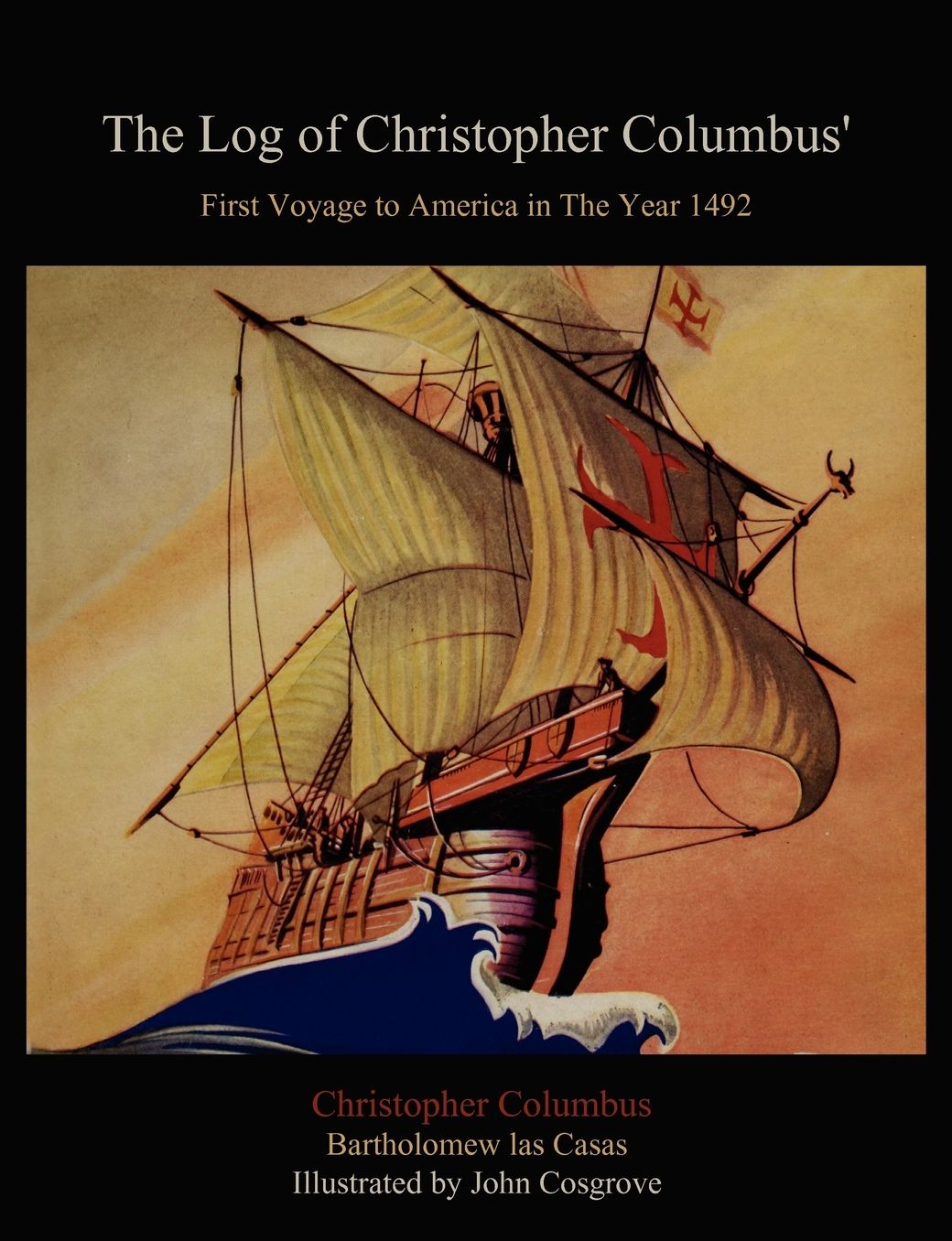 The Log Of Christopher Columbus' First Voyage To America In The Year 1492
