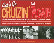 Let's Go Cruizin' Again: Remember More North County Happy Days, 1950s-70s, Featuring Florissant and Ferguson