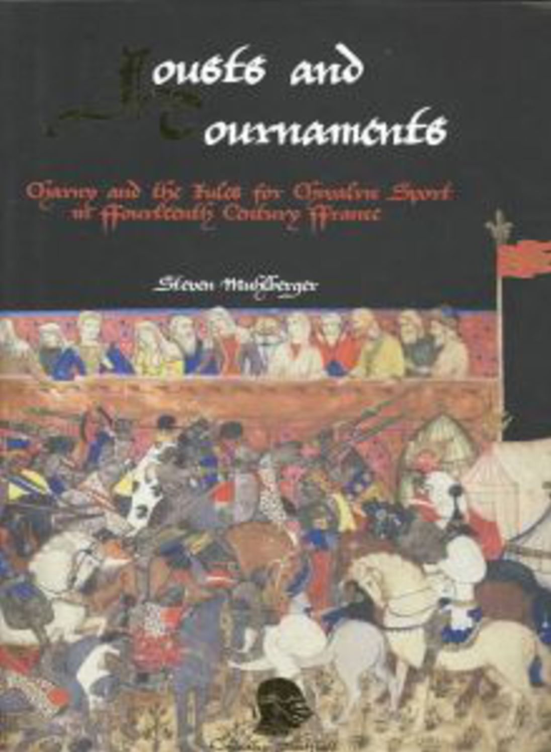 Jousts and Tournaments: Charny and Chivalric Sport in 14th Century France