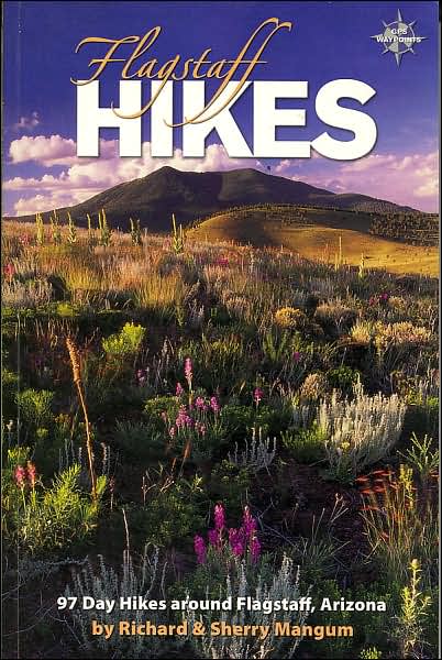 Flagstaff Hikes: 97 Day Hikes around Flagstaff, Arizona