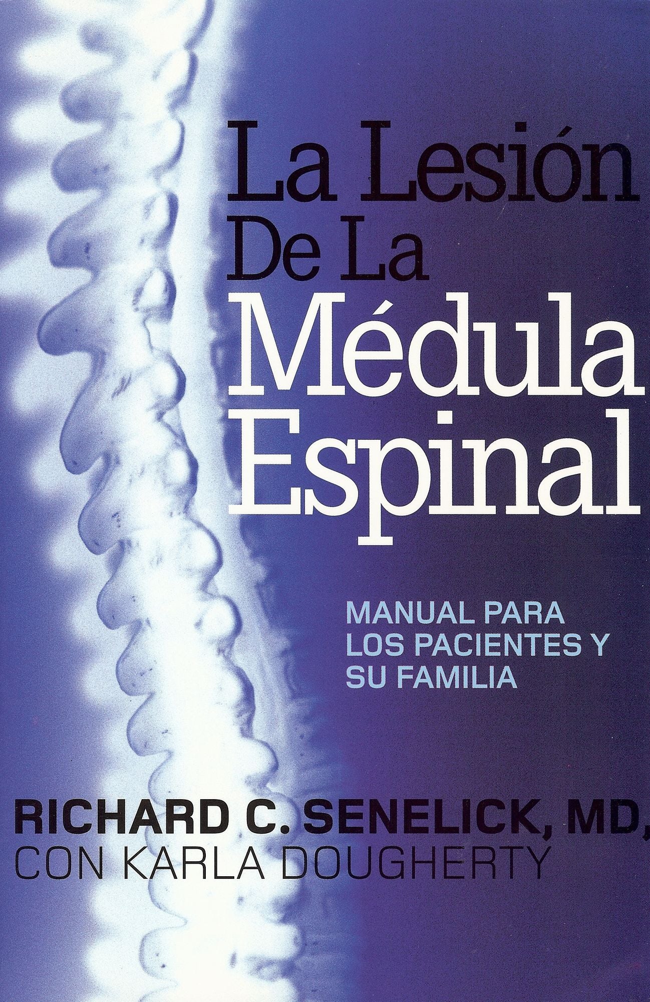 La Lesion de la Medula Espinal: Manual para Los Pacientes Y Su Familia