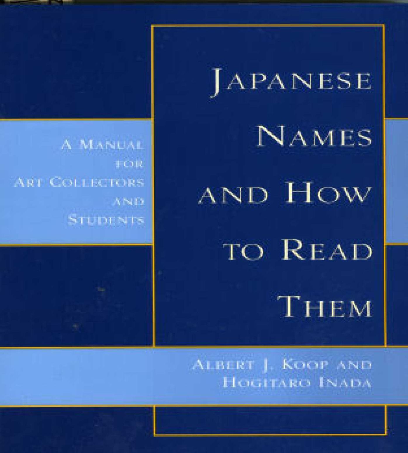 Japanese Names and How to Read Them: A Manual for Art Collectors and Students