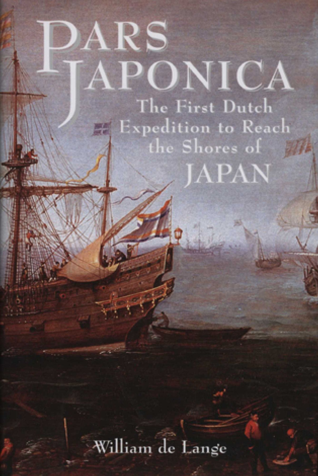 Pars Japonica: Raid on the Coast of South America Met with Disaster and How, Against All Odds, One Ship was Eventually Brought to the Shores of Japan by the English Pilot Will Adams, the Hero of Shogun.