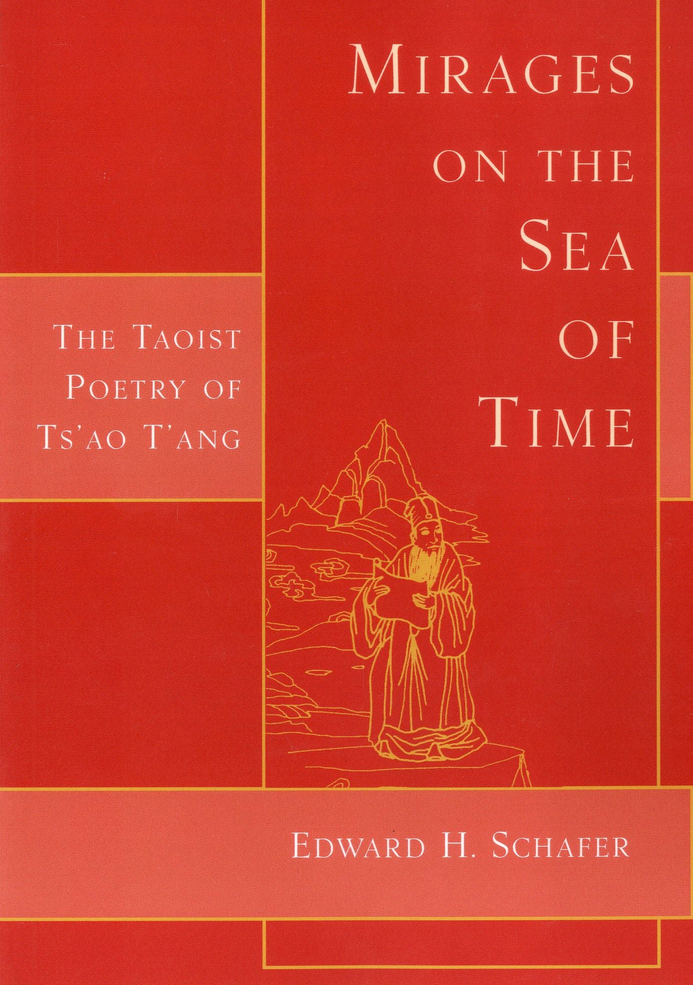 Mirages on the Sea of Time: The Taoist Poetry of Ts'ao T'ang