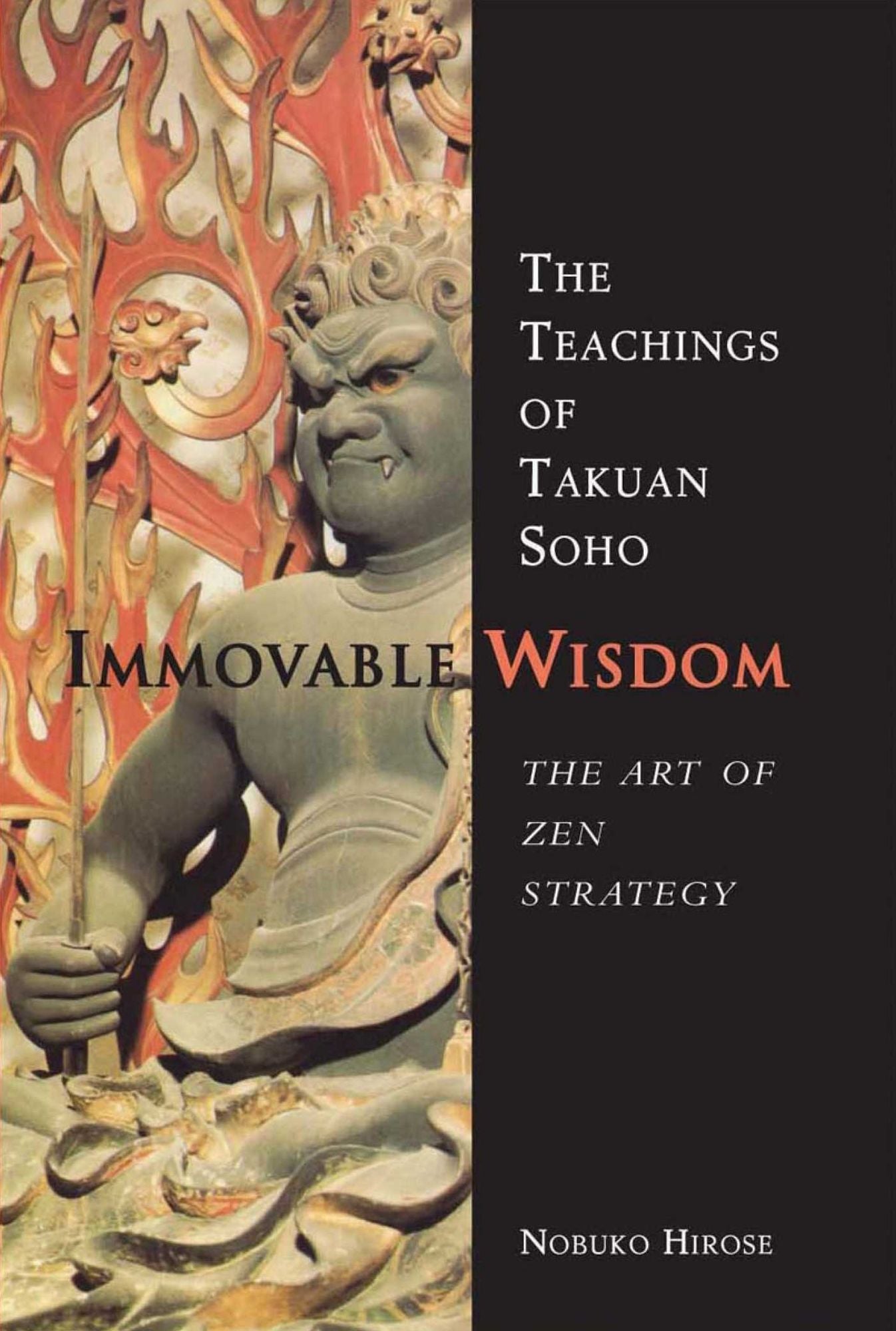 Immovable Wisdom, The Art of Zen Strategy: The Art of Zen Strategy, The Teachings of Takuan Soho
