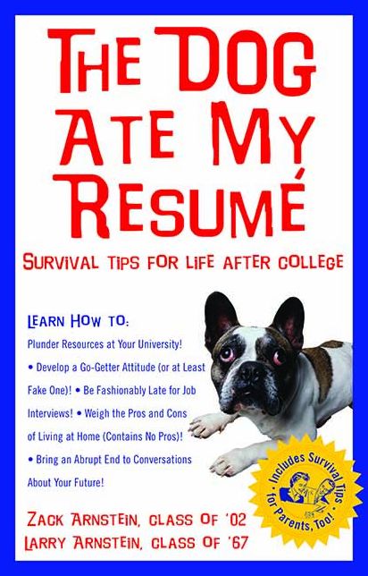 Dog Ate My Resume: Survival Tips for Life after College
