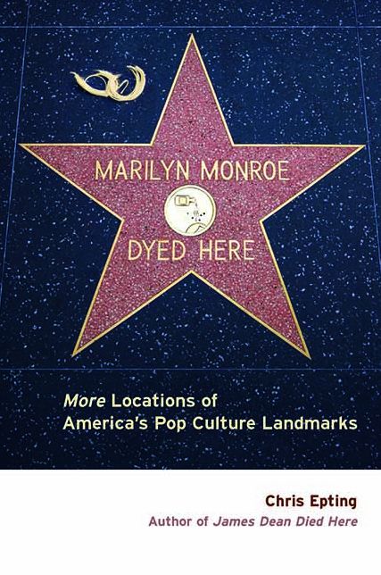 Marilyn Monroe Dyed Here: More Locations of America's Pop Culture Landmarks