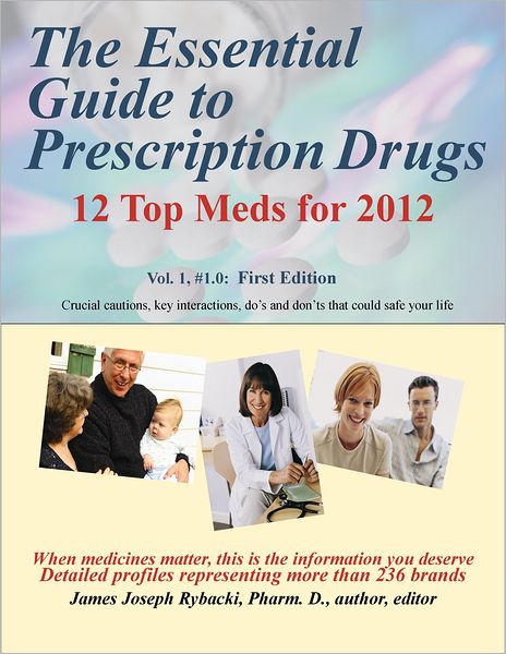 The Essential Guide to Prescription Drugs, 12 Top Meds for 2012: Vol. 1, #1.0 ePub version