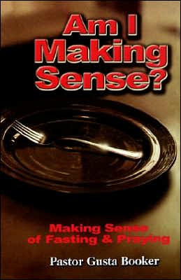 Am I Making Sense? Making Sense Of Fasting And Praying