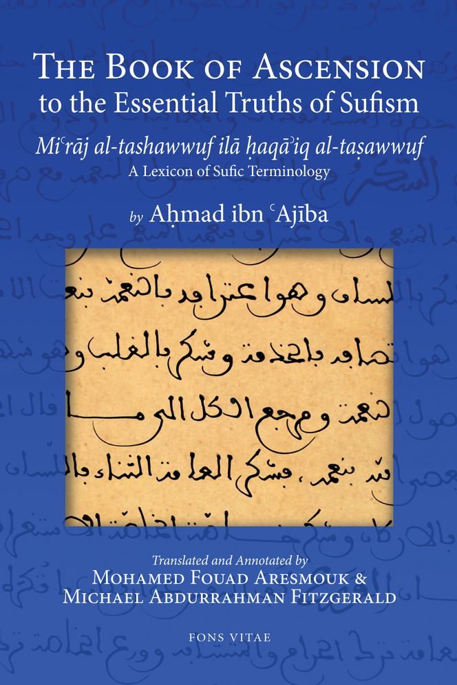 The Book of Ascension: Looking into the Essential Truths of Sufism: (Mi'raj al-tashawwuf ila haqa'iq al-tasawwuf) A Lexicon of Sufic Terminology