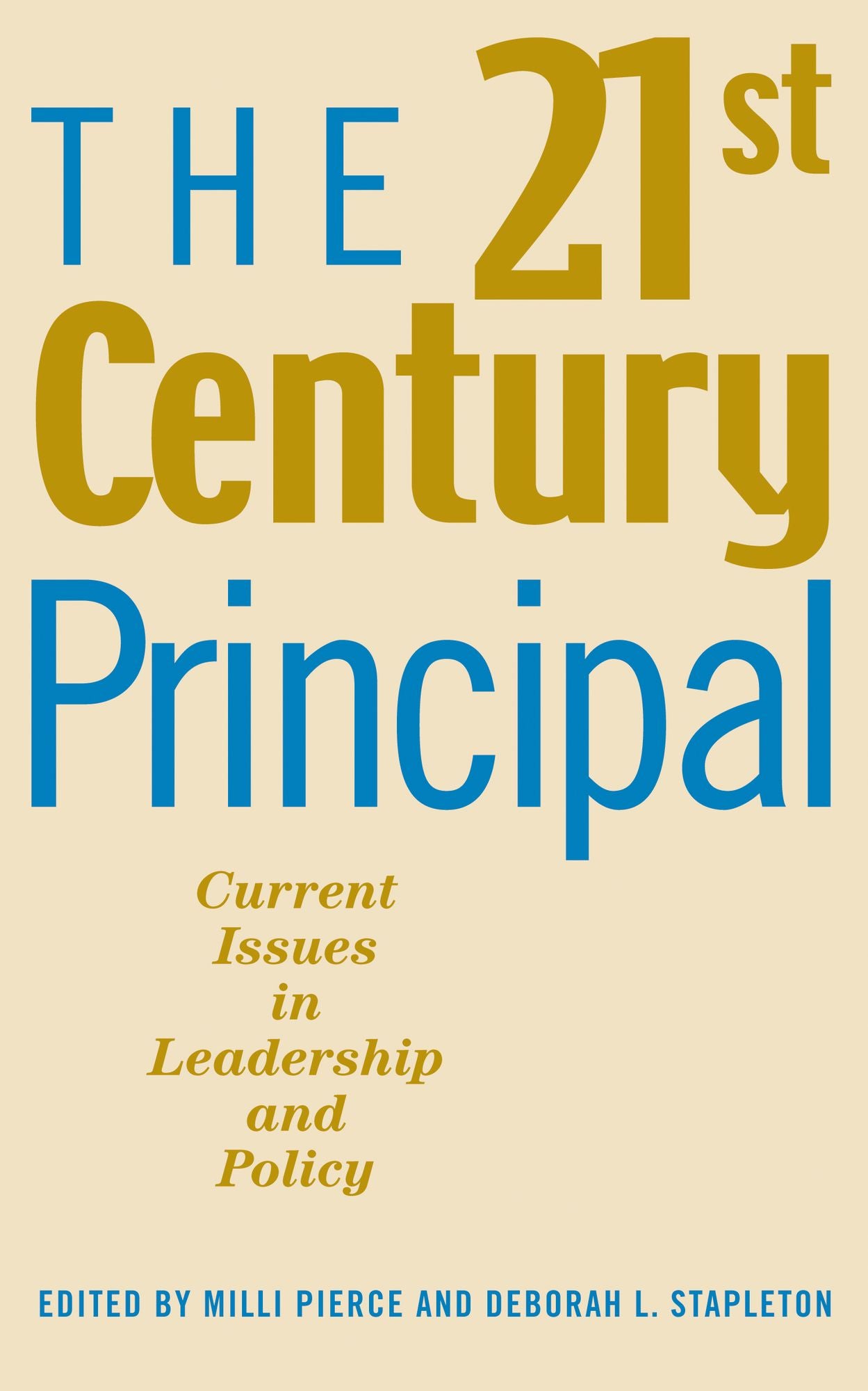 The 21st Century Principal: Current Issues in Leadership and Policy