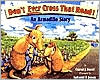 Don't Ever Cross That Road!: An Armadillo Story