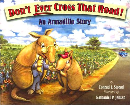 Don't Ever Cross That Road: An Armadillo Story