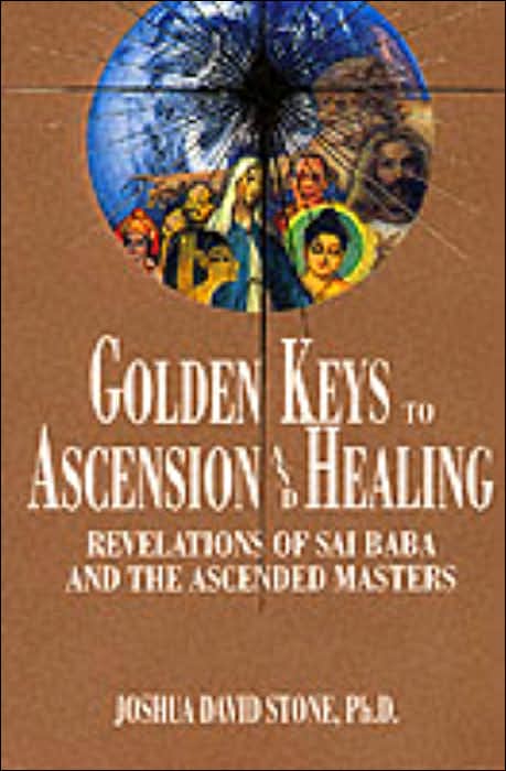 Golden Keys to Ascension and Healing: Revelations of Sai Baba and the Ascended Masters