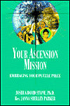 Your Ascension Mission (The Easy-To-Read Encyclopedia of the Spiritual Path Series #10): Embracing Your Puzzle Piece
