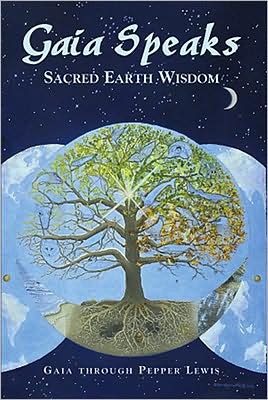 GAIA Speaks: Sacred Earth Wisdom