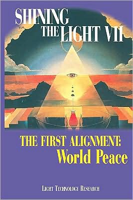 Shining the Light VII: First Alignment: World Peace