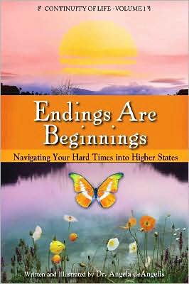 Endings Are Beginnings: Navigating Your Hard Times Into Higher States
