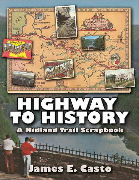 Highway to History: A Midland Trail Scrapbook