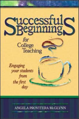 Successful Beginnings for College Teaching: Engaging Your Students from the First Day
