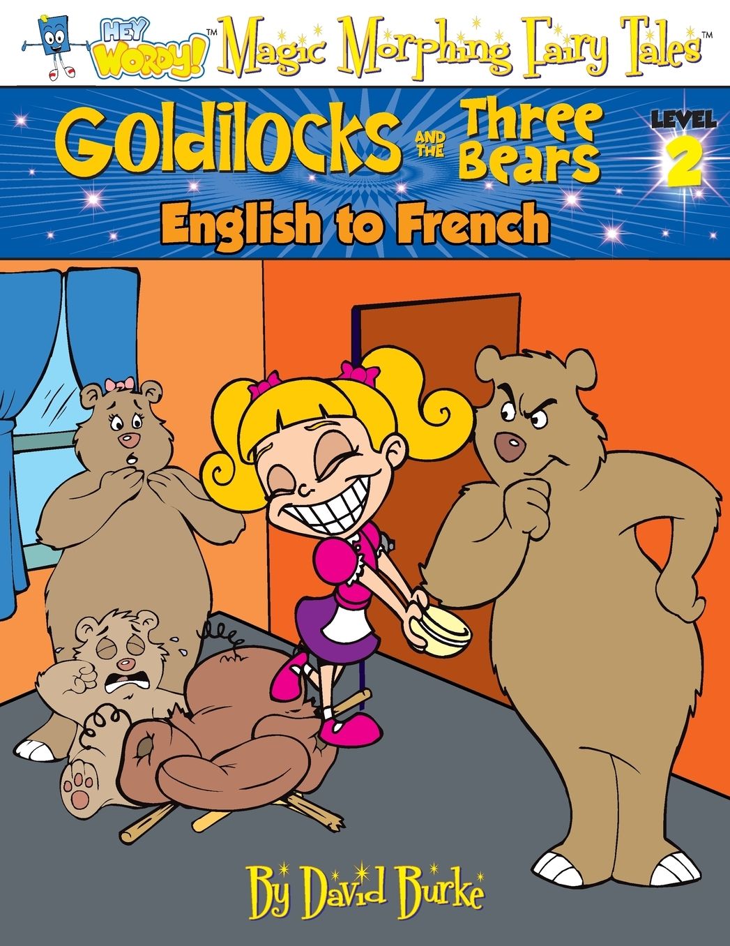 GOLDILOCKS AND THE THREE BEARS: English to French, Level 2
