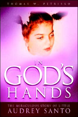 In God's Hands: The Miraculous Story of Little Audrey Sante