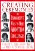 Creating Ceremonies: Innovative Ways to Meet Adoption Challenges