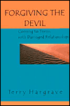Forgiving the Devil: Coming to Terms with Damaged Relationships