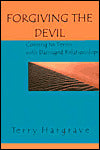 Forgiving the Devil: Coming to Terms with Damaged Relationships
