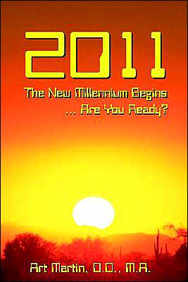 2011 The New Millennium Begins: A Positive Road Map to the Future