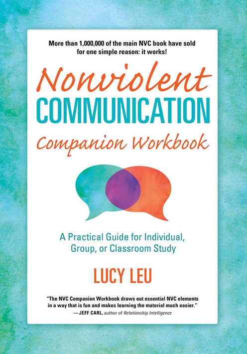 Nonviolent Communication Companion Workbook: A Practical Guide for Individual, Group or Classroom Study