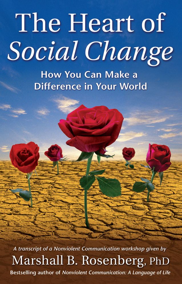 Heart of Social Change: How to Make a Difference in Your World