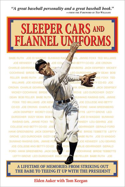 Sleeper Cars and Flannel Uniforms: A Lifetime of Memories from Striking Out the Babe to Teeing It Up with the President