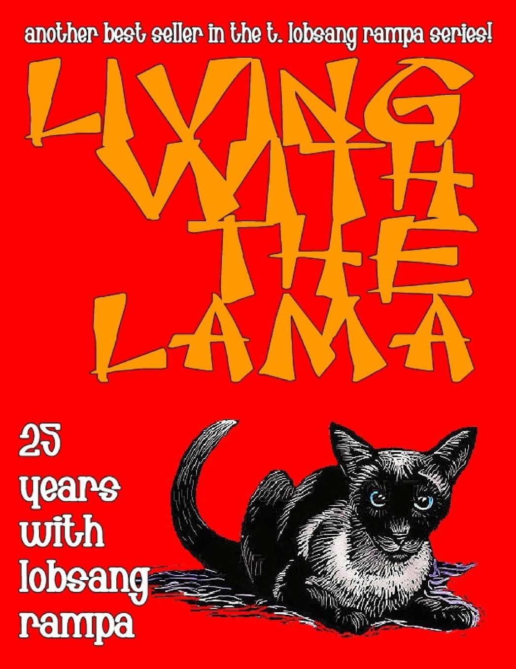 LIVING WITH THE LAMA: 25 Years With Lobsang Rampa