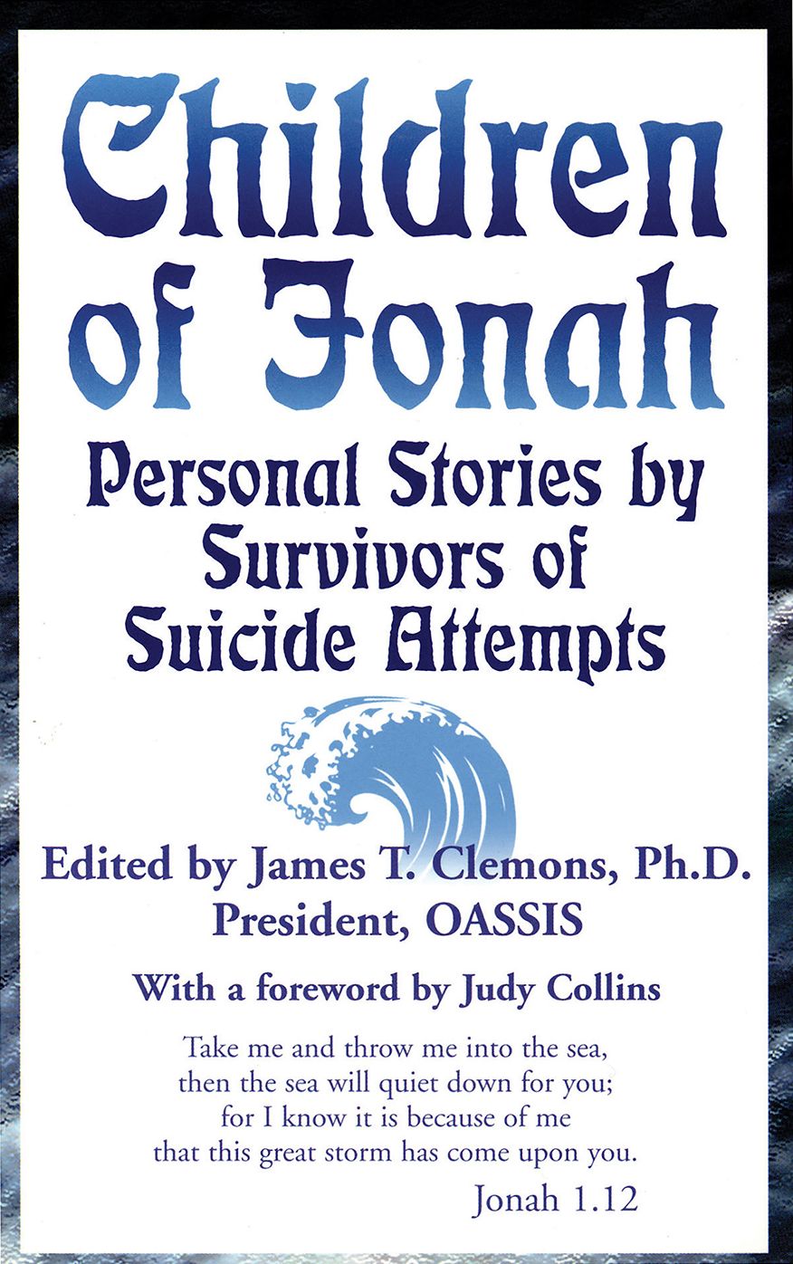 Children of Jonah: Personal Stories by Survivors of Suicide Attempts