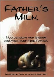 Father's Milk: Nourishment and Wisdom for the First-Time Father